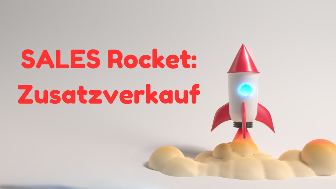 Geheimtipp: Zusatzverkauf – Deine Umsatzrakete!